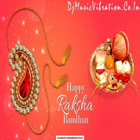 Meri Rakhi Ki Dor Kabhi Ho Na Kamjor { Happy New Rakhi Mp3 Song } Dj Rashid Raja