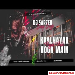 DJ Sarzen Setup Song | Nayak Nahi Khalnayak Hoon Main   Edm Dance Remix ｜ Hindi Remix Dj Songs