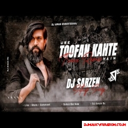 DJ Sarzen Setup Song | Use Toofan Kahte Hain   Trance Remix | Hindi Remix Dj Song ｜ MP3 LINK 