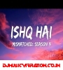 Ishq Hai Ye Ishq Hai   Mismatched Season 3 | Trending Hindi Song