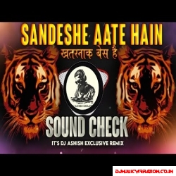 Sandese Aate Hain High Gain Private Sound Check Vibration Dj Ashish