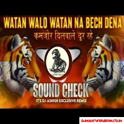 Watan Walo Watan Na Bech Dena High Gain Private Tabla Sound Check Dj Ashish