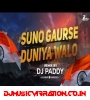 Suno Gaur Se Duniya Walo Dj Remix Song   DJ PADDY